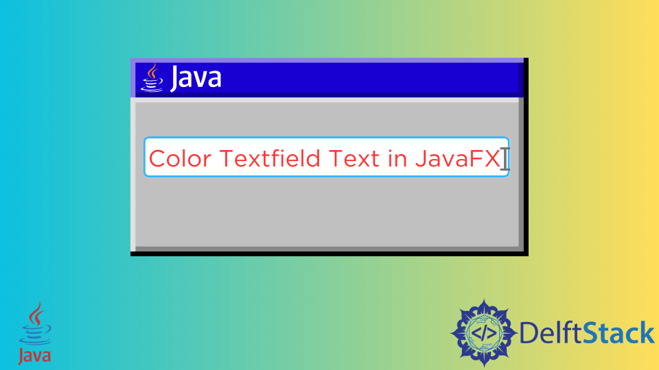 Color Textfield Text In Javafx Delft Stack